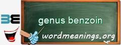 WordMeaning blackboard for genus benzoin